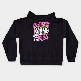 Conformity is What's Killing the Kids Kids Hoodie